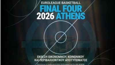 Final Four Euroleague Αθήνας: €26,75 εκατ. το συνολικό οικονομικό και κοινωνικό αποτύπωμα της διοργάνωσης